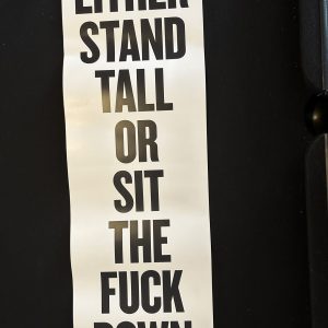 Either Stand Tall or Sit the Fuck Down, Artist Proof by Foka Wolf (2)